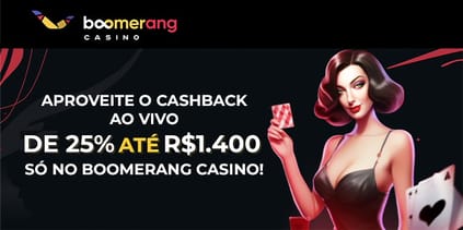 Cashback de 25% até R$ 1.400 no Boomerang Casino